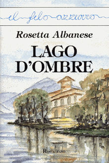 Lago d'ombre.  Rosetta Albanese