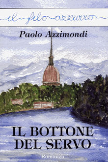 Il bottone del servo.  Paolo Azzimondi