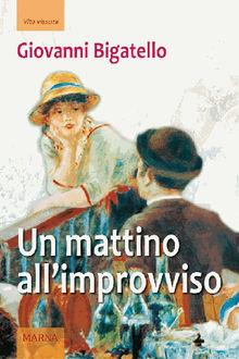 Un mattino all'improvviso.  Giovanni Bigatello