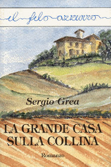 La grande casa sulla collina.  Sergio Grea