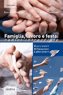 Famiglia, lavoro e festa: radici intrecciate.  Romina Boccaletti