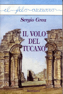 Il volo del tucano.  Sergio Grea