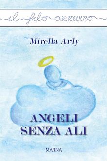 Angeli senza ali.  Mirella Ardy