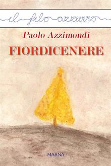 Fiordicenere.  Paolo Azzimondi