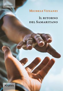 Il ritorno del Samaritano.  Michele Venanzi