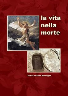 La vita nella morte.  Javier Lozano Barragn