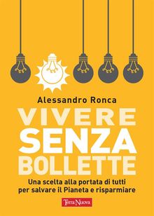 Vivere senza bollette.  Alessandro Ronca