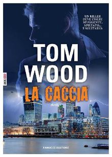 La caccia.  Tom Wood