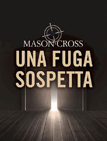 Una fuga sospetta.  Mason Cross