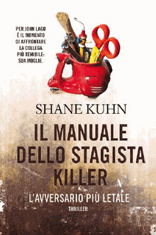Il manuale dello stagista killer. L'avversario pi letale.  Shane Kuhn