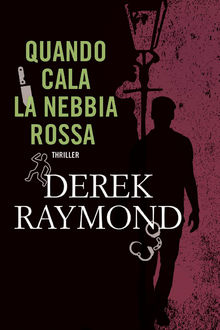 Quando cala la nebbia rossa.  Derek Raymond