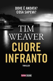 Cuore infranto.  Tim Weaver