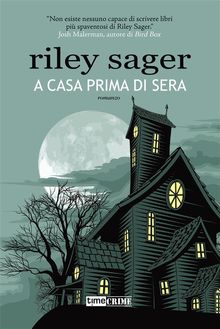 A casa prima di sera.  Riley Sager