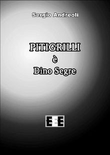 Pitigrilli  Dino Segre.  Sergio Andreoli