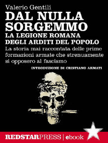 La legione romana degli Arditi del Popolo.  Valerio Gentili