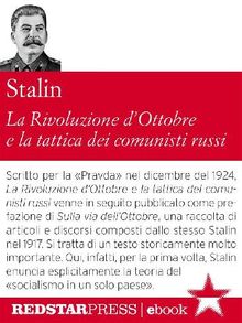 La Rivoluzione d'Ottobre e la tattica dei comunisti russi.  Iosif Stalin