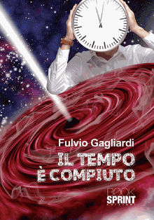 Il tempo  compiuto.  Fulvio Gagliardi