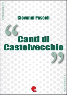 Canti di Castelvecchio.  Giovanni Pascoli