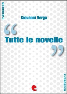 Tutte le Novelle.  Giovanni Verga