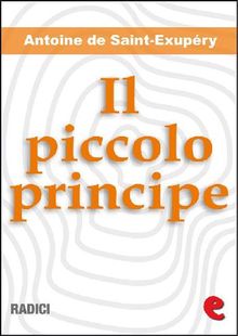 Il Piccolo Principe (illustrato e bilingue).  Antoine de Saint-Exupe?ry