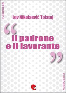 Il Padrone e il Lavorante (?????? ? ????????).  Lev Nikolaevi? Tolstoj