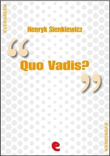 Quo Vadis?.  Henryk Sienkiewicz