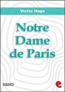 Notre-Dame de Paris.  Victor Hugo