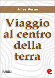 Viaggio al Centro della Terra.  Jules Verne