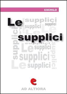 Le Supplici.  Eschilo