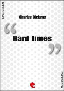 Hard Times.  CHARLES DICKENS