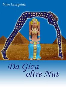 Da giza oltre Nut.  Nino Lacagnina