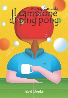 Il campione di ping pong.  Marco Candida