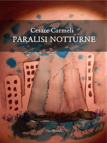 Paralisi Notturne.  Cesare Cameli