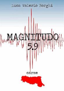 Magnitudo 5.9.  Luca Valerio Borghi