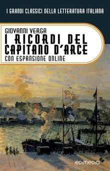 I ricordi del capitano d'Arce.  Giovanni Verga