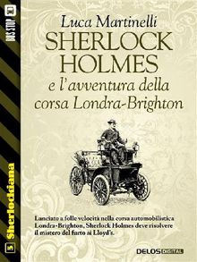 Sherlock Holmes e l'avventura della corsa Londra-Brighton.  Luca Martinelli