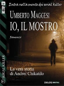 Io, il mostro.  Umberto Maggesi