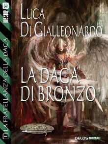 La daga di bronzo.  Luca Di Gialleonardo