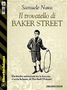 Il trovatello di Baker Street.  Samuele Nava