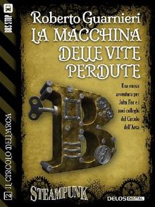 La macchina delle vite perdute.  Roberto Guarnieri