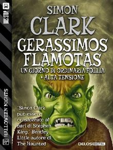 Gerassimos Flamotas: un giorno di ordinaria follia + Alta tensione.  Simon Clark