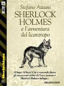 Sherlock Holmes e l'avventura del licantropo.  Stefano Attiani