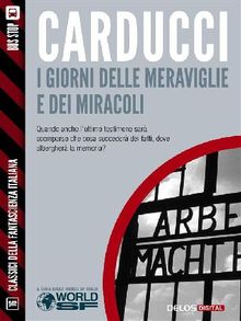 I giorni delle meraviglie e dei miracoli.  Stefano Carducci