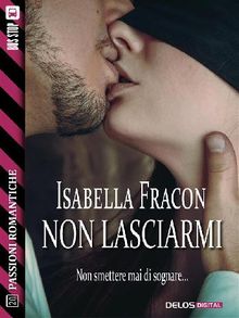 Non lasciarmi.  Isabella Fracon