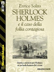 Sherlock Holmes e il caso di follia contagiosa.  Enrico Solito