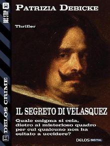 Il segreto di Velasquez.  Patrizia Debicke