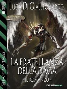 La fratellanza della daga - il romanzo.  Luca Di Gialleonardo