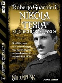 Nikola Tesla e il Circolo dell'Arca.  Roberto Guarnieri