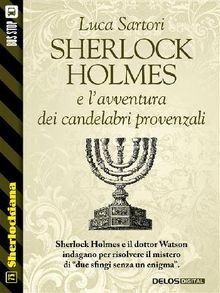 Sherlock Holmes e l'avventura dei candelabri provenzali.  Luca Sartori