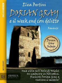 Dorian Gray e il week end con delitto.  Elisa Bertini